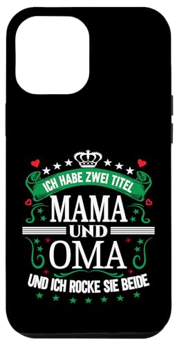 Ich Habe Zwei Titel Mama & Oma Muttertag Spruch Geburtstag Hülle für iPhone 12 Pro Max Ich Habe Zwei Titel Mama & Oma Muttertag Spruch Geburtstag Hülle für iPhone 12 Pro Max von Muttertagsgeschenk für Oma & Mama Muttertag Blumen