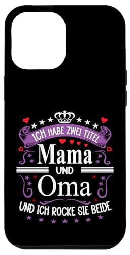 Ich Habe Zwei Titel Mama & Oma Muttertag Spruch Geburtstag Hülle für iPhone 12 Pro Max Ich Habe Zwei Titel Mama & Oma Muttertag Spruch Geburtstag Hülle für iPhone 12 Pro Max von Muttertagsgeschenk für Oma & Mama Muttertag Blumen