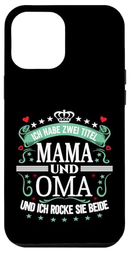 Ich Habe Zwei Titel Mama & Oma Muttertag Spruch Geburtstag Hülle für iPhone 12 Pro Max Ich Habe Zwei Titel Mama & Oma Muttertag Spruch Geburtstag Hülle für iPhone 12 Pro Max von Muttertagsgeschenk für Oma & Mama Muttertag Blumen