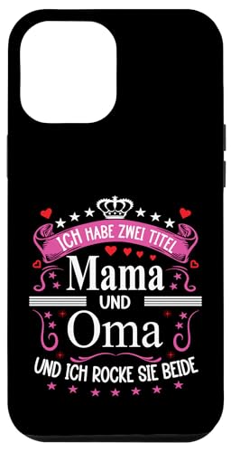 Ich Habe Zwei Titel Mama & Oma Muttertag Spruch Geburtstag Hülle für iPhone 12 Pro Max Ich Habe Zwei Titel Mama & Oma Muttertag Spruch Geburtstag Hülle für iPhone 12 Pro Max von Muttertagsgeschenk für Oma & Mama Muttertag Blumen