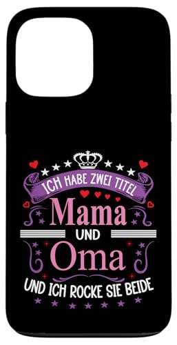 Ich Habe Zwei Titel Mama & Oma Muttertag Spruch Geburtstag Hülle für iPhone 13 Pro Max Ich Habe Zwei Titel Mama & Oma Muttertag Spruch Geburtstag Hülle für iPhone 13 Pro Max von Muttertagsgeschenk für Oma & Mama Muttertag Blumen