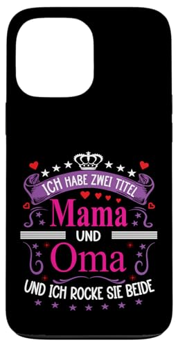 Ich Habe Zwei Titel Mama & Oma Muttertag Spruch Geburtstag Hülle für iPhone 13 Pro Max Ich Habe Zwei Titel Mama & Oma Muttertag Spruch Geburtstag Hülle für iPhone 13 Pro Max von Muttertagsgeschenk für Oma & Mama Muttertag Blumen