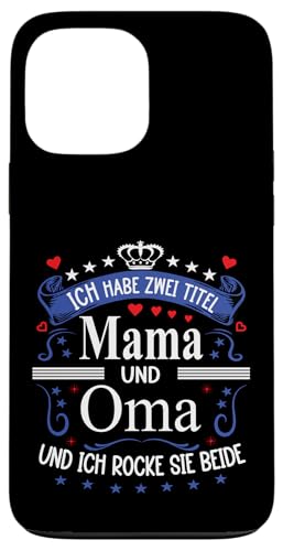 Ich Habe Zwei Titel Mama & Oma Muttertag Spruch Geburtstag Hülle für iPhone 13 Pro Max Ich Habe Zwei Titel Mama & Oma Muttertag Spruch Geburtstag Hülle für iPhone 13 Pro Max von Muttertagsgeschenk für Oma & Mama Muttertag Blumen