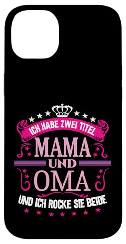 Ich Habe Zwei Titel Mama & Oma Muttertag Spruch Geburtstag Hülle für iPhone 14 Plus von Muttertagsgeschenk für Oma & Mama Muttertag Blumen