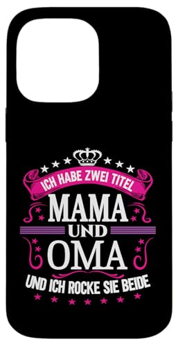 Ich Habe Zwei Titel Mama & Oma Muttertag Spruch Geburtstag Hülle für iPhone 14 Pro Max Ich Habe Zwei Titel Mama & Oma Muttertag Spruch Geburtstag Hülle für iPhone 14 Pro Max von Muttertagsgeschenk für Oma & Mama Muttertag Blumen