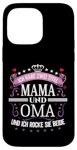 Ich Habe Zwei Titel Mama & Oma Muttertag Spruch Geburtstag Hülle für iPhone 14 Pro Max Ich Habe Zwei Titel Mama & Oma Muttertag Spruch Geburtstag Hülle für iPhone 14 Pro Max von Muttertagsgeschenk für Oma & Mama Muttertag Blumen