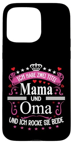 Ich Habe Zwei Titel Mama & Oma Muttertag Spruch Geburtstag Hülle für iPhone 15 Pro Max Ich Habe Zwei Titel Mama & Oma Muttertag Spruch Geburtstag Hülle für iPhone 15 Pro Max von Muttertagsgeschenk für Oma & Mama Muttertag Blumen