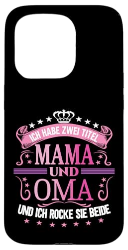 Ich Habe Zwei Titel Mama & Oma Muttertag Spruch Geburtstag Hülle für iPhone 15 Pro von Muttertagsgeschenk für Oma & Mama Muttertag Blumen