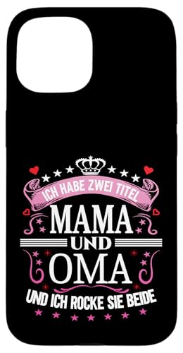 Ich Habe Zwei Titel Mama & Oma Muttertag Spruch Geburtstag Hülle für iPhone 15 Ich Habe Zwei Titel Mama & Oma Muttertag Spruch Geburtstag Hülle für iPhone 15 von Muttertagsgeschenk für Oma & Mama Muttertag Blumen
