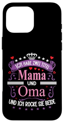 Ich Habe Zwei Titel Mama & Oma Muttertag Spruch Geburtstag Hülle für iPhone 16 Pro Max Ich Habe Zwei Titel Mama & Oma Muttertag Spruch Geburtstag Hülle für iPhone 16 Pro Max von Muttertagsgeschenk für Oma & Mama Muttertag Blumen