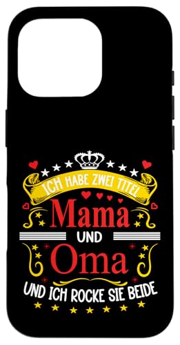 Ich Habe Zwei Titel Mama & Oma Muttertag Spruch Geburtstag Hülle für iPhone 16 Pro Ich Habe Zwei Titel Mama & Oma Muttertag Spruch Geburtstag Hülle für iPhone 16 Pro von Muttertagsgeschenk für Oma & Mama Muttertag Blumen