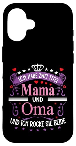Ich Habe Zwei Titel Mama & Oma Muttertag Spruch Geburtstag Hülle für iPhone 16 Ich Habe Zwei Titel Mama & Oma Muttertag Spruch Geburtstag Hülle für iPhone 16 von Muttertagsgeschenk für Oma & Mama Muttertag Blumen
