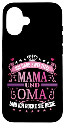 Ich Habe Zwei Titel Mama & Oma Muttertag Spruch Geburtstag Hülle für iPhone 16 Ich Habe Zwei Titel Mama & Oma Muttertag Spruch Geburtstag Hülle für iPhone 16 von Muttertagsgeschenk für Oma & Mama Muttertag Blumen