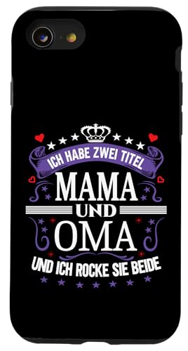 Ich Habe Zwei Titel Mama & Oma Muttertag Spruch Geburtstag Hülle für iPhone SE (2020) / 7 / 8 von Muttertagsgeschenk für Oma & Mama Muttertag Blumen