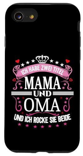 Ich Habe Zwei Titel Mama & Oma Muttertag Spruch Geburtstag Hülle für iPhone SE (2020) / 7 / 8 von Muttertagsgeschenk für Oma & Mama Muttertag Blumen