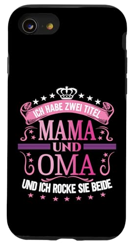 Ich Habe Zwei Titel Mama & Oma Muttertag Spruch Geburtstag Hülle für iPhone SE (2020) / 7 / 8 von Muttertagsgeschenk für Oma & Mama Muttertag Blumen