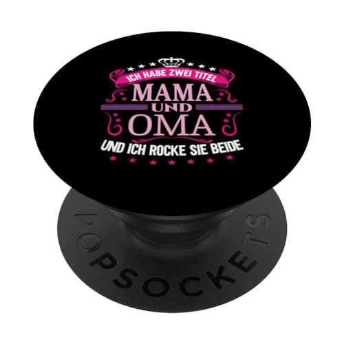 Ich Habe Zwei Titel Mama & Oma Muttertag Spruch Geburtstag PopSockets Klebender PopGrip von Muttertagsgeschenk für Oma & Mama Muttertag Blumen