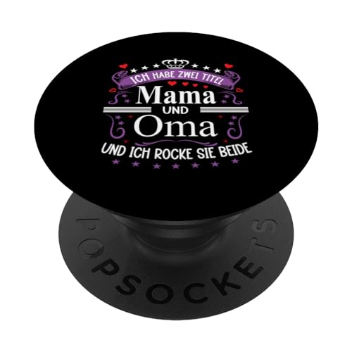 Ich Habe Zwei Titel Mama & Oma Muttertag Spruch Geburtstag PopSockets Klebender PopGrip von Muttertagsgeschenk für Oma & Mama Muttertag Blumen