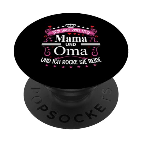Ich Habe Zwei Titel Mama & Oma Muttertag Spruch Geburtstag PopSockets Klebender PopGrip von Muttertagsgeschenk für Oma & Mama Muttertag Blumen