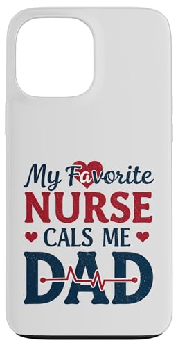 My Favorite Nurse Calls Me Dad Funny Father's Day Nurse Dad Hülle für iPhone 13 Pro Max von My Favorite Nurse Calls Me Dad Father’s Day Nurse