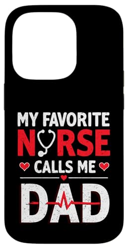My Favorite Nurse Calls Me Dad Funny Father's Day Nurse Dad Hülle für iPhone 14 Pro von My Favorite Nurse Calls Me Dad Father’s Day Nurse