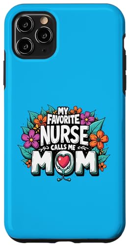 My Favorite Nurse Calls Me Mom Hülle für iPhone 11 Pro Max My Favorite Nurse Calls Me Mom Hülle für iPhone 11 Pro Max von My Favorite Nurse Calls Me Mom Funny Ideas