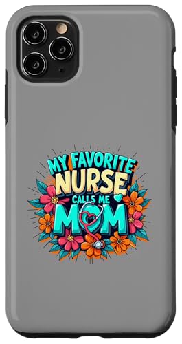 My Favorite Nurse Calls Me Mom Hülle für iPhone 11 Pro Max My Favorite Nurse Calls Me Mom Hülle für iPhone 11 Pro Max von My Favorite Nurse Calls Me Mom Funny Ideas