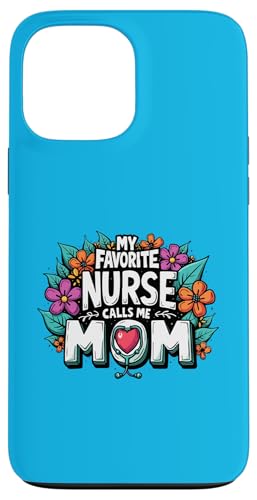 My Favorite Nurse Calls Me Mom Hülle für iPhone 13 Pro Max My Favorite Nurse Calls Me Mom Hülle für iPhone 13 Pro Max von My Favorite Nurse Calls Me Mom Funny Ideas