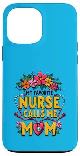 My Favorite Nurse Calls Me Mom Hülle für iPhone 13 Pro Max My Favorite Nurse Calls Me Mom Hülle für iPhone 13 Pro Max von My Favorite Nurse Calls Me Mom Funny Ideas