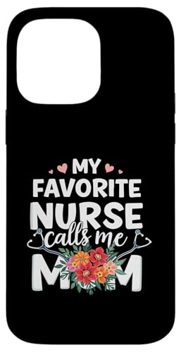 My Favorite Nurse Calls Me Mom Hülle für iPhone 14 Pro Max My Favorite Nurse Calls Me Mom Hülle für iPhone 14 Pro Max von My Favorite Nurse Calls Me Mom Funny Ideas