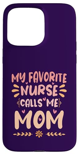 My Favorite Nurse Calls Me Mom Hülle für iPhone 15 Pro Max My Favorite Nurse Calls Me Mom Hülle für iPhone 15 Pro Max von My Favorite Nurse Calls Me Mom Funny Ideas