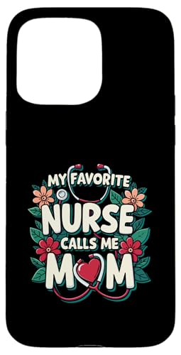 My Favorite Nurse Calls Me Mom Hülle für iPhone 15 Pro Max My Favorite Nurse Calls Me Mom Hülle für iPhone 15 Pro Max von My Favorite Nurse Calls Me Mom Funny Ideas