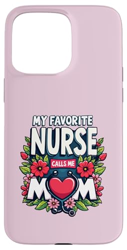 My Favorite Nurse Calls Me Mom Hülle für iPhone 15 Pro Max My Favorite Nurse Calls Me Mom Hülle für iPhone 15 Pro Max von My Favorite Nurse Calls Me Mom Funny Ideas