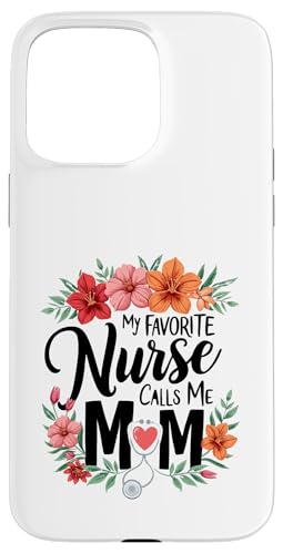 My Favorite Nurse Calls Me Mom Hülle für iPhone 15 Pro Max My Favorite Nurse Calls Me Mom Hülle für iPhone 15 Pro Max von My Favorite Nurse Calls Me Mom Funny Ideas