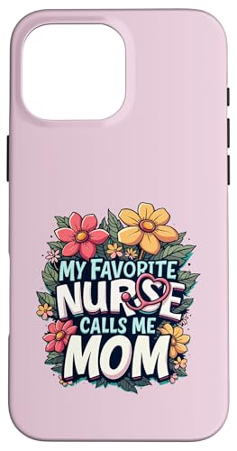My Favorite Nurse Calls Me Mom Hülle für iPhone 16 Pro Max My Favorite Nurse Calls Me Mom Hülle für iPhone 16 Pro Max von My Favorite Nurse Calls Me Mom Funny Ideas