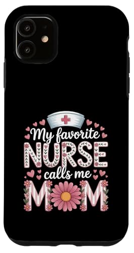 My Favorite Nurse Calls Me Mom Shirt Mother's Day Mom Flower Hülle für iPhone 11 von My Favorite Nurse Calls Me Mom Mothers Day Mom tee