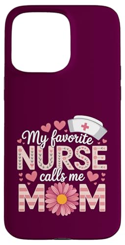 My Favorite Nurse Calls Me Mom Shirt Mother's Day Mom Flower Hülle für iPhone 15 Pro Max My Favorite Nurse Calls Me Mom Shirt Mother's Day Mom Flower Hülle für iPhone 15 Pro Max von My Favorite Nurse Calls Me Mom Mothers Day Mom tee