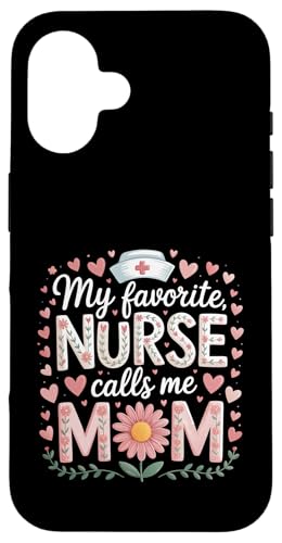 My Favorite Nurse Calls Me Mom Shirt Mother's Day Mom Flower Hülle für iPhone 16 von My Favorite Nurse Calls Me Mom Mothers Day Mom tee