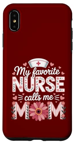 My Favorite Nurse Calls Me Mom Shirt Mother's Day Mom Flower Hülle für iPhone XS Max von My Favorite Nurse Calls Me Mom Mothers Day Mom tee