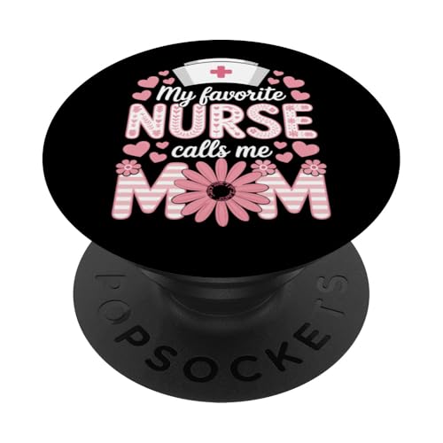 My Favorite Nurse Calls Me Mom Shirt Mother's Day Mom Flower PopSockets Klebender PopGrip von My Favorite Nurse Calls Me Mom Mothers Day Mom tee