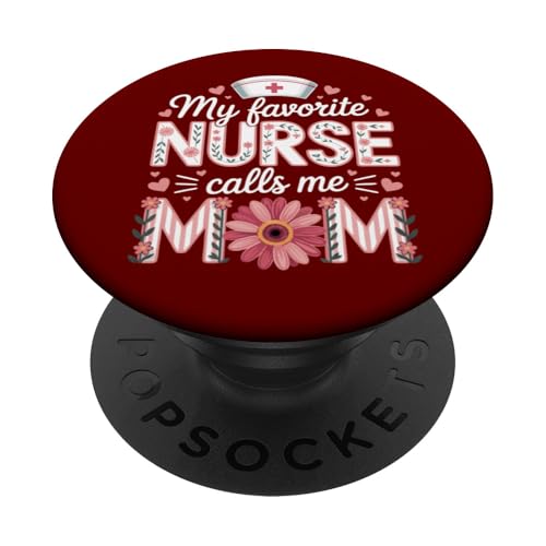 My Favorite Nurse Calls Me Mom Shirt Mother's Day Mom Flower PopSockets Klebender PopGrip von My Favorite Nurse Calls Me Mom Mothers Day Mom tee