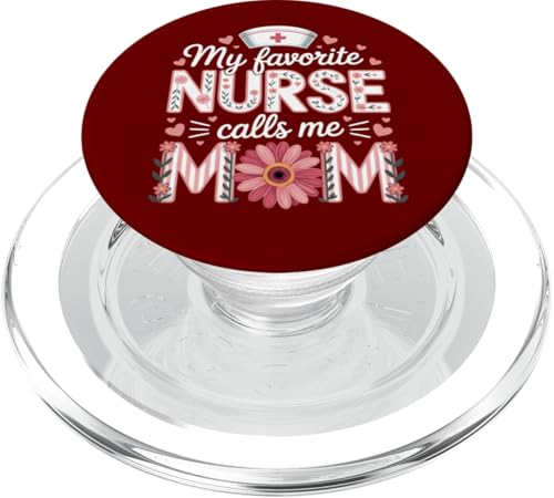 My Favorite Nurse Calls Me Mom Shirt Mother's Day Mom Flower PopSockets PopGrip für MagSafe von My Favorite Nurse Calls Me Mom Mothers Day Mom tee