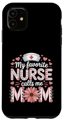 My Favorite Nurse Calls Me Mom Shirt für Muttertag Mama Hülle für iPhone 11 von My Favorite Nurse Calls Me Mom Mothers Day Mom tee