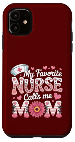 My Favorite Nurse Calls Me Mom Shirt für Muttertag Mama Hülle für iPhone 11 von My Favorite Nurse Calls Me Mom Mothers Day Mom tee