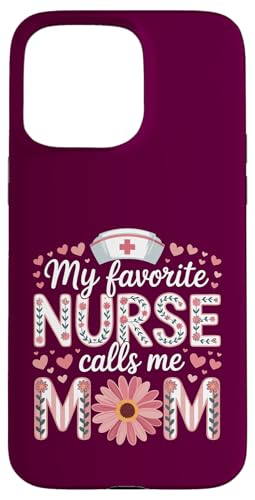 My Favorite Nurse Calls Me Mom Shirt für Muttertag Mama Hülle für iPhone 15 Pro Max My Favorite Nurse Calls Me Mom Shirt für Muttertag Mama Hülle für iPhone 15 Pro Max von My Favorite Nurse Calls Me Mom Mothers Day Mom tee