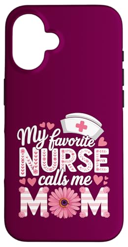 My Favorite Nurse Calls Me Mom Shirt für Muttertag Mama Hülle für iPhone 16 von My Favorite Nurse Calls Me Mom Mothers Day Mom tee