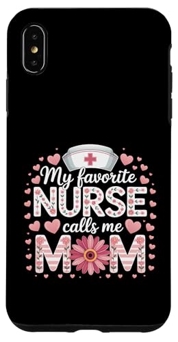 My Favorite Nurse Calls Me Mom Shirt für Muttertag Mama Hülle für iPhone XS Max von My Favorite Nurse Calls Me Mom Mothers Day Mom tee