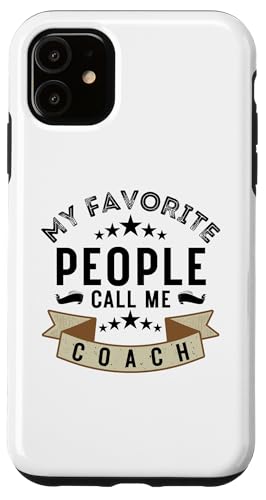Meine Lieblingsleute nennen mich Coach Lustiges Vatertags-Coaching Hülle für iPhone 11 Meine Lieblingsleute nennen mich Coach Lustiges Vatertags-Coaching Hülle für iPhone 11 von My Favorite People Call Me Coach Father's Day 2025