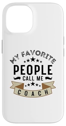 Meine Lieblingsleute nennen mich Coach Lustiges Vatertags-Coaching Hülle für iPhone 14 Meine Lieblingsleute nennen mich Coach Lustiges Vatertags-Coaching Hülle für iPhone 14 von My Favorite People Call Me Coach Father's Day 2025