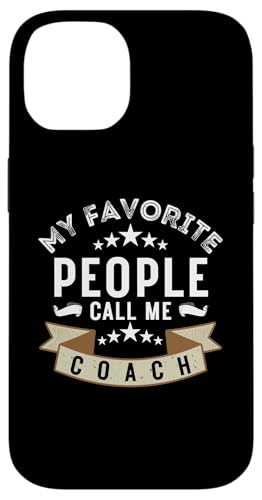 Meine Lieblingsleute nennen mich Coach Lustiges Vatertags-Coaching Hülle für iPhone 14 von My Favorite People Call Me Coach Father's Day 2025